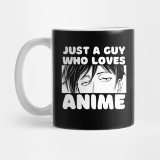 Anime Merch - Just A Guy Who Loves Anime Mug